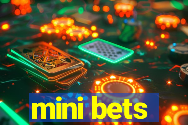 mini bets