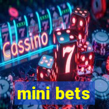 mini bets