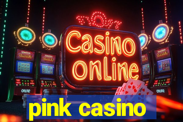 pink casino