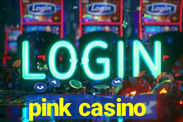 pink casino