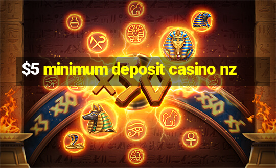 $5 minimum deposit casino nz