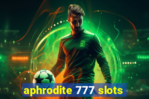 aphrodite 777 slots