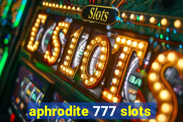 aphrodite 777 slots