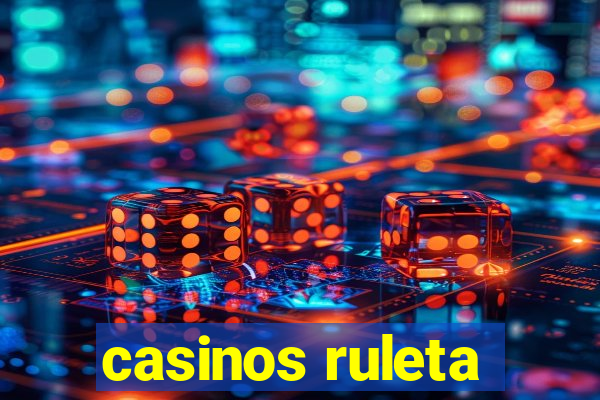 casinos ruleta