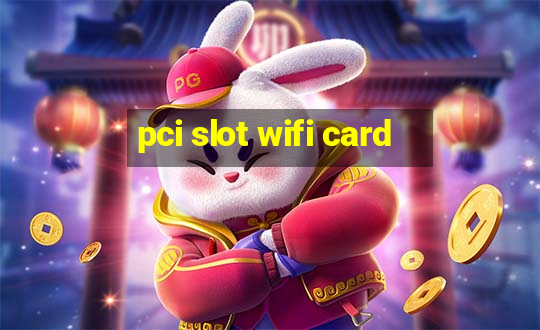 pci slot wifi card