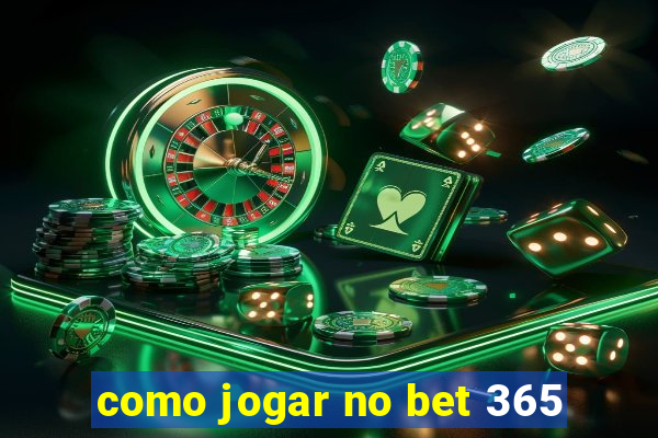 como jogar no bet 365