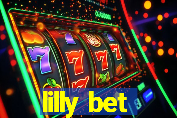 lilly bet