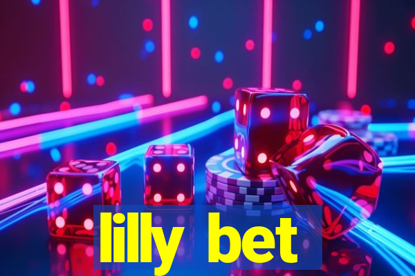 lilly bet