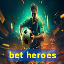 bet heroes