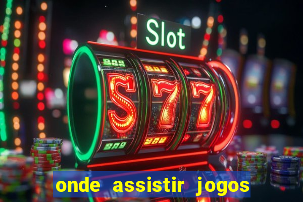 onde assistir jogos do brasileir?o 2024