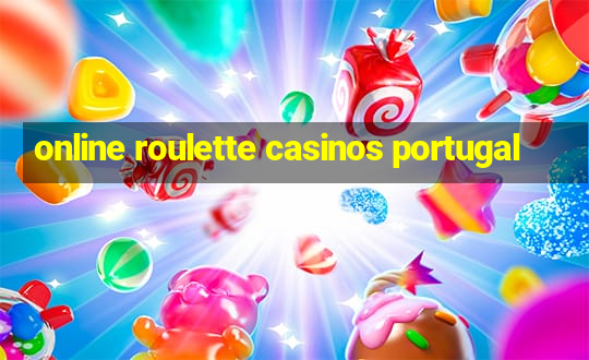 online roulette casinos portugal