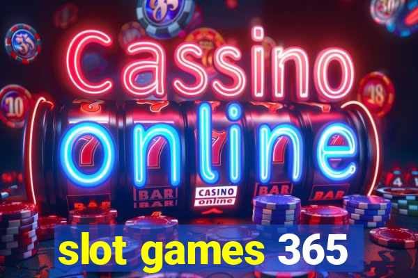 slot games 365