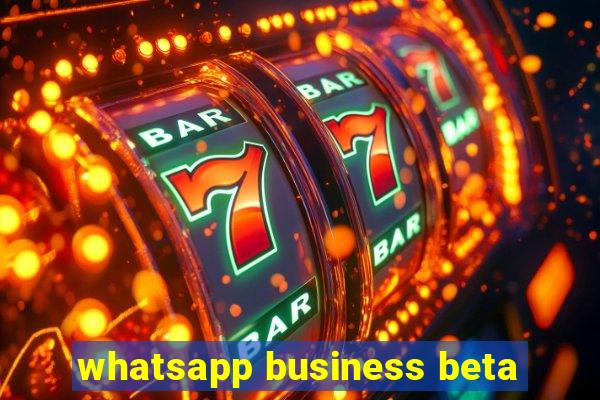 whatsapp business beta