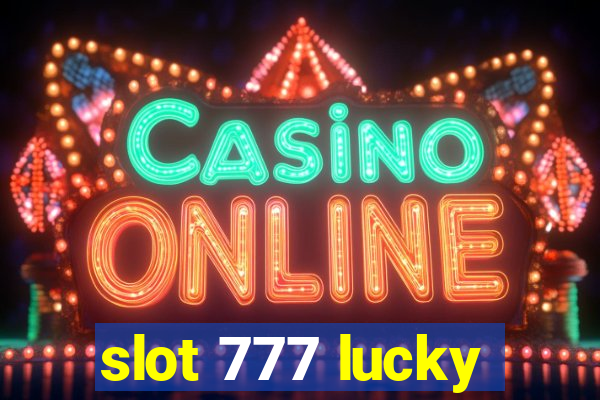 slot 777 lucky