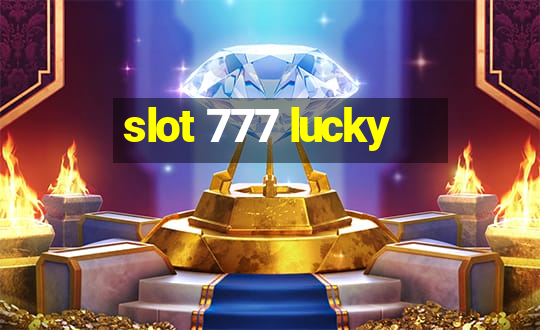 slot 777 lucky