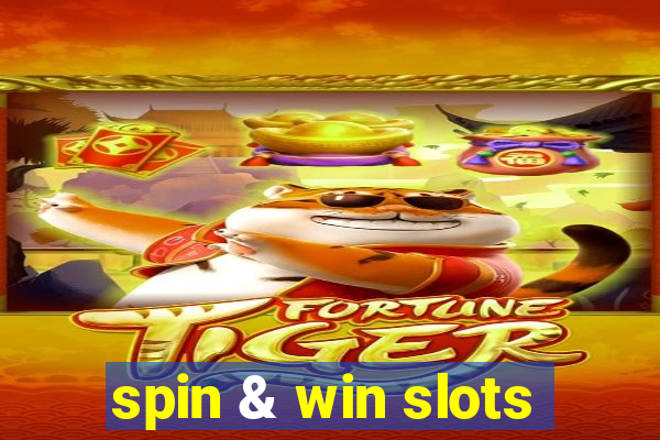 spin & win slots