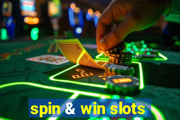 spin & win slots