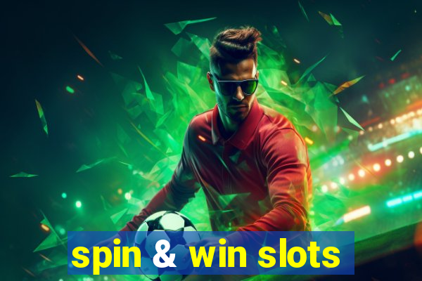 spin & win slots