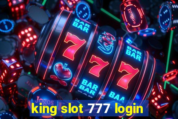 king slot 777 login