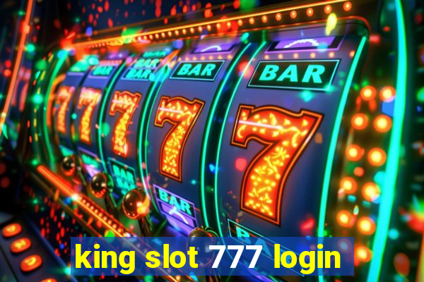 king slot 777 login