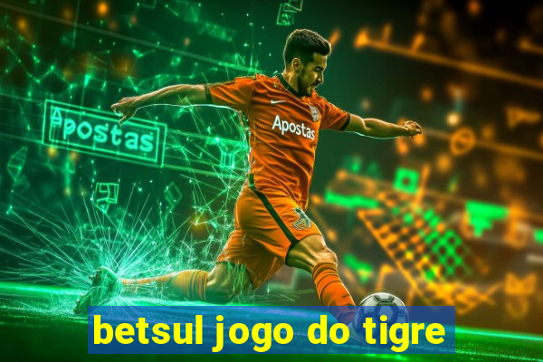 betsul jogo do tigre