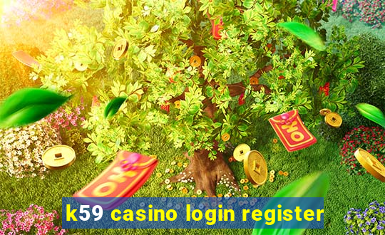 k59 casino login register