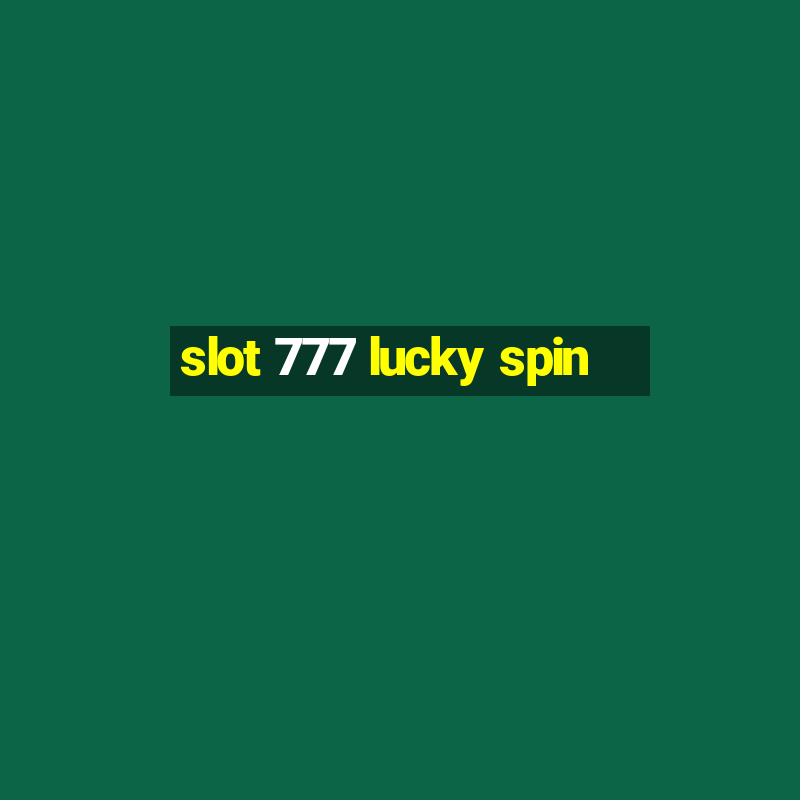 slot 777 lucky spin