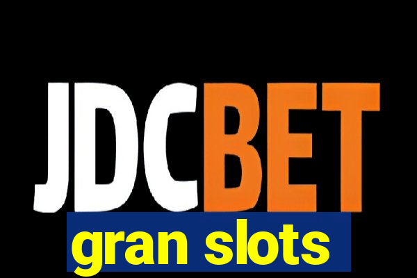 gran slots