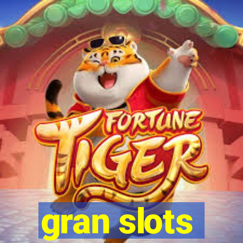 gran slots