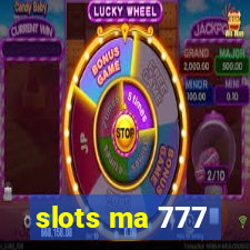 slots ma 777