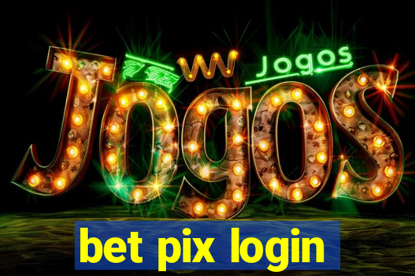 bet pix login