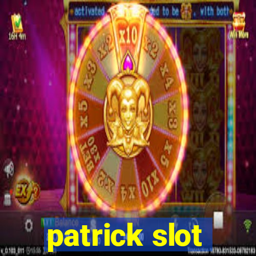 patrick slot