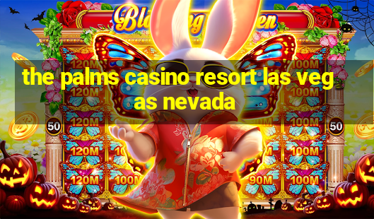 the palms casino resort las vegas nevada