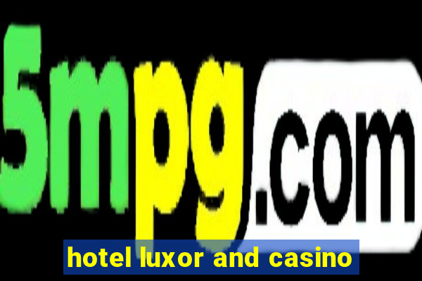 hotel luxor and casino