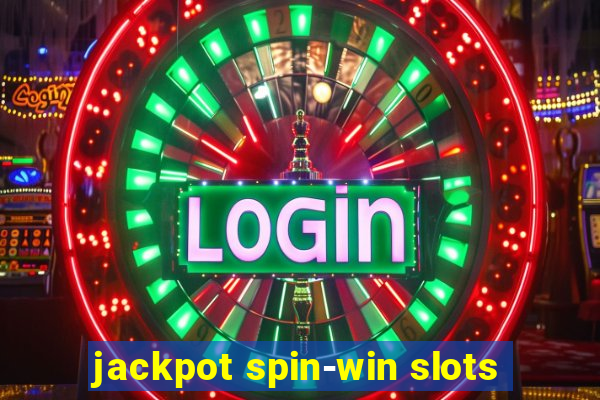 jackpot spin-win slots