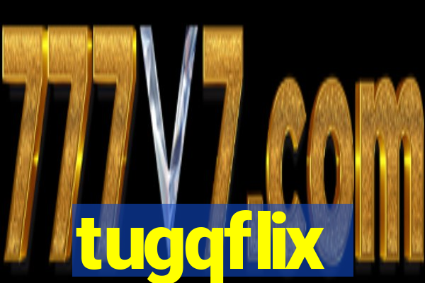 tugqflix