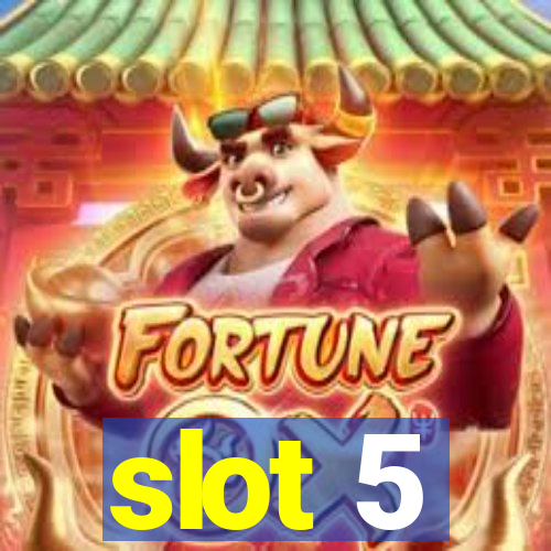 slot 5