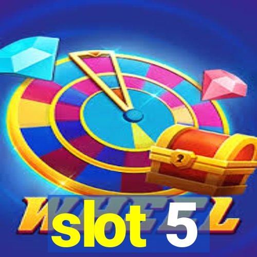 slot 5