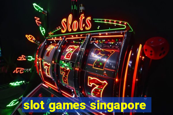 slot games singapore