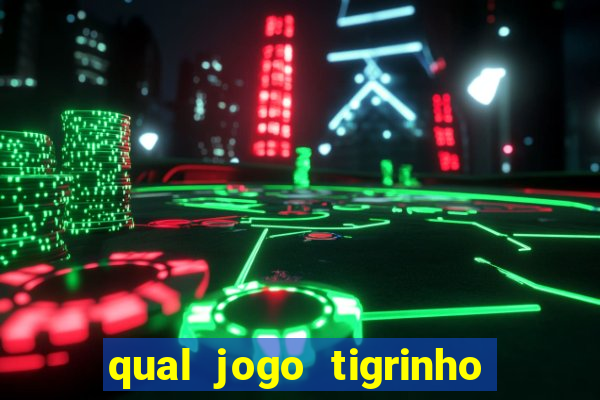 qual jogo tigrinho paga mais