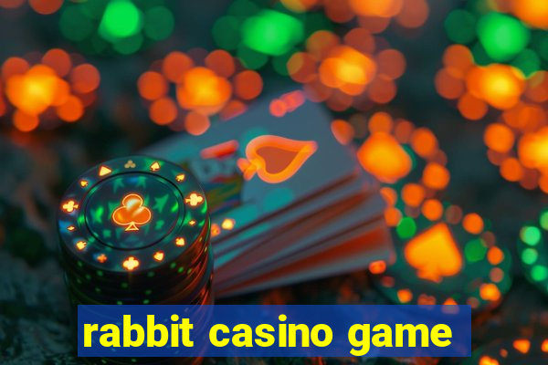 rabbit casino game