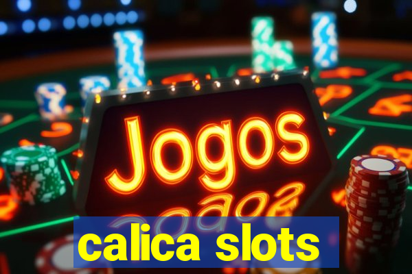 calica slots