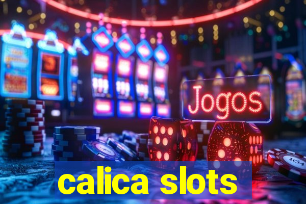 calica slots