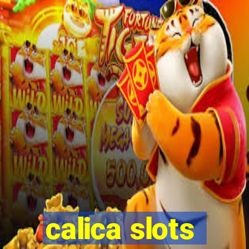 calica slots