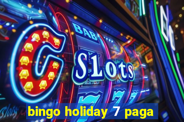 bingo holiday 7 paga