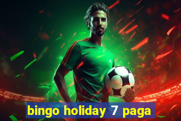 bingo holiday 7 paga