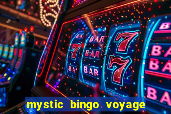 mystic bingo voyage como sacar dinheiro