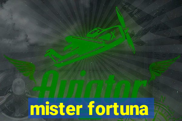 mister fortuna