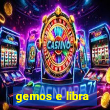 gemos e libra