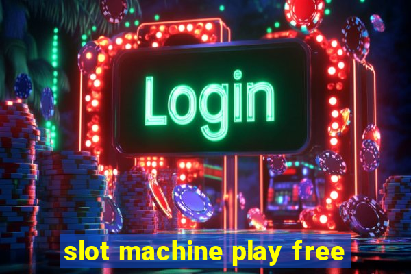 slot machine play free